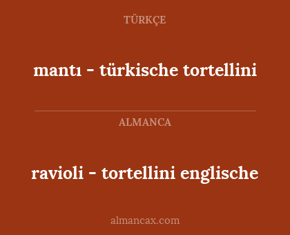 ravioli - tortellini englische - mantı - türkische tortellini