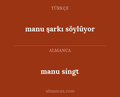 manu singt - manu şarkı söylüyor