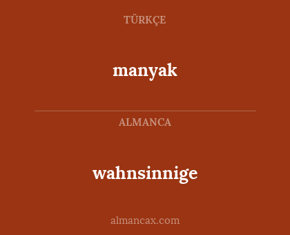 manyak - wahnsinnige