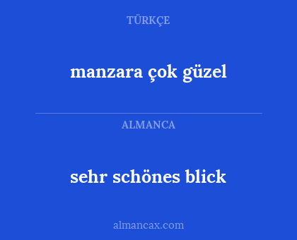 sehr schönes blick - manzara çok güzel