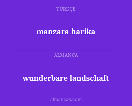 wunderbare landschaft - manzara harika
