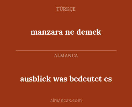 manzara ne demek - ausblick was bedeutet es