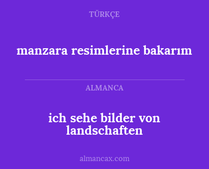 ich sehe bilder von landschaften - manzara resimlerine bakarım
