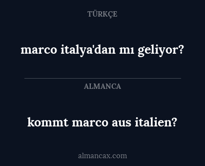 kommt marco aus italien? - marco italya'dan mı geliyor?