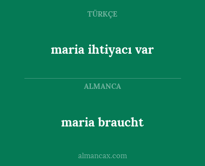 maria braucht - maria ihtiyacı var