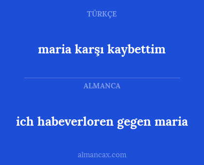 maria karşı kaybettim - ich habeverloren gegen maria