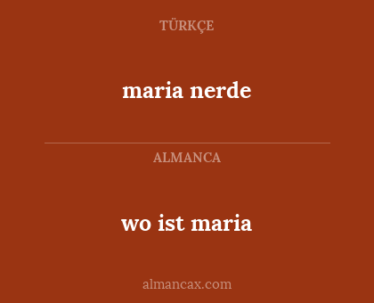 wo ist maria - maria nerde