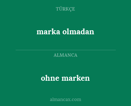 marka olmadan - ohne marken