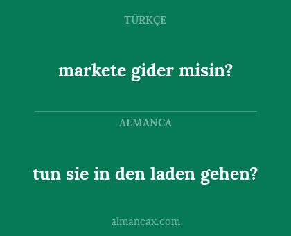 markete gider misin? - tun sie in den laden gehen?