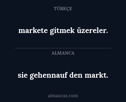 markete gitmek üzereler. - sie gehennauf den markt.