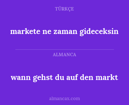 markete ne zaman gideceksin - wann gehst du auf den markt
