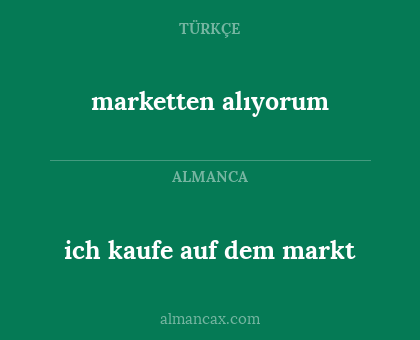 ich kaufe auf dem markt - marketten alıyorum