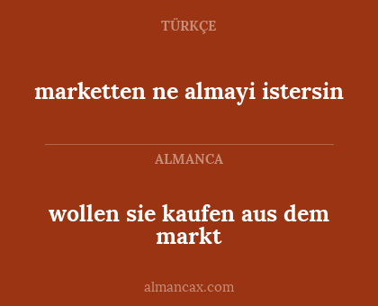 wollen sie kaufen aus dem markt - marketten ne almayi istersin