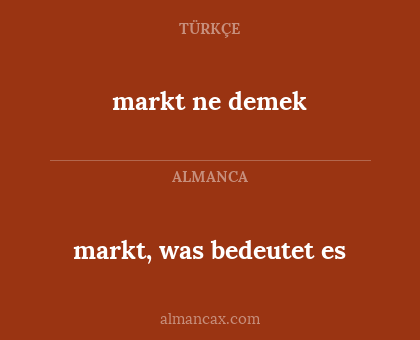 markt ne demek - markt, was bedeutet es