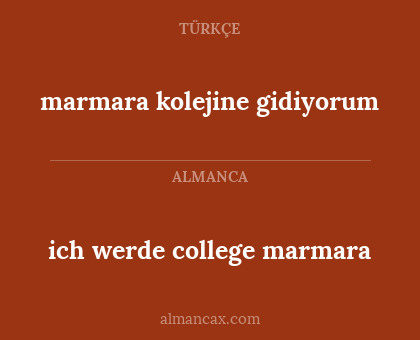 ich werde college marmara - marmara kolejine gidiyorum