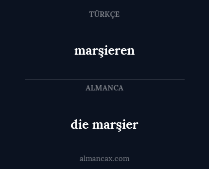 die marşier - marşieren