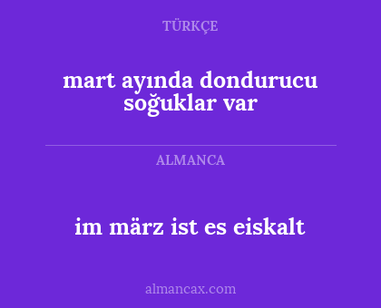 im märz ist es eiskalt - mart ayında dondurucu soğuklar var