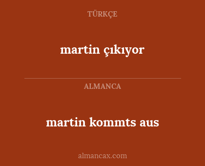martin kommts aus - martin çıkıyor