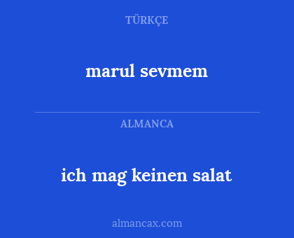 marul sevmem - ich mag keinen salat