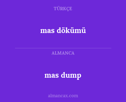 mas dump - mas dökümü