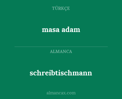 schreibtischmann - masa adam