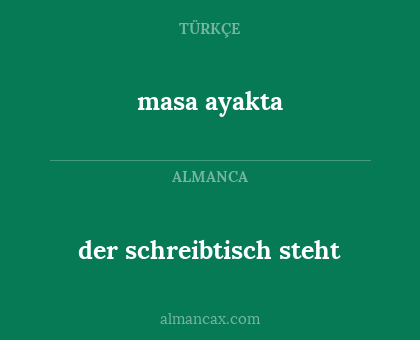 masa ayakta - der schreibtisch steht