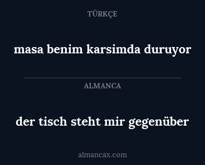masa benim karsimda duruyor - der tisch steht mir gegenüber