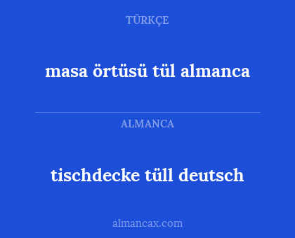 masa örtüsü tül almanca - tischdecke tüll deutsch