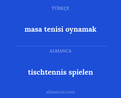 masa tenisi oynamak - tischtennis spielen