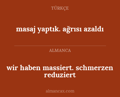 masaj yaptık. ağrısı azaldı - wir haben massiert. schmerzen reduziert