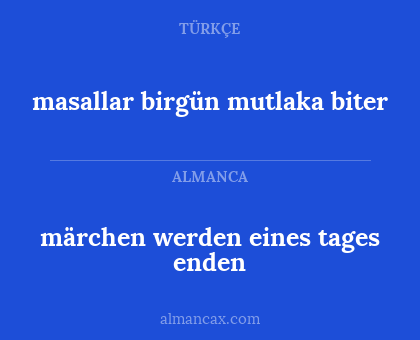 masallar birgün mutlaka biter - märchen werden eines tages enden