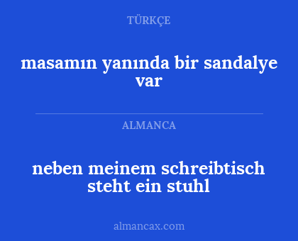 neben meinem schreibtisch steht ein stuhl - masamın yanında bir sandalye var