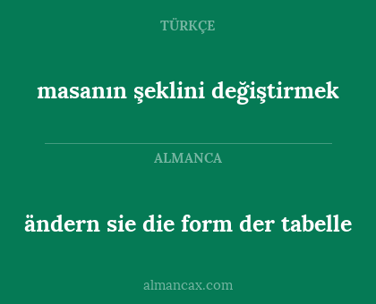 ändern sie die form der tabelle - masanın şeklini değiştirmek