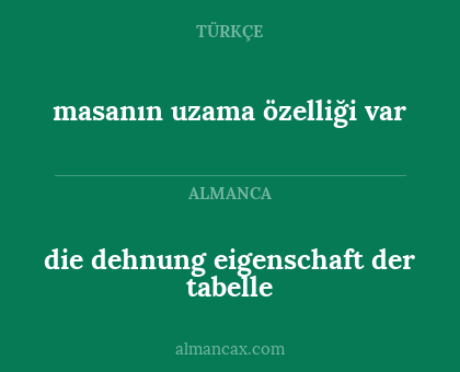 die dehnung eigenschaft der tabelle - masanın uzama özelliği var