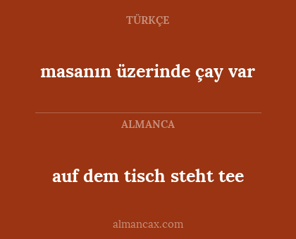 masanın üzerinde çay var - auf dem tisch steht tee