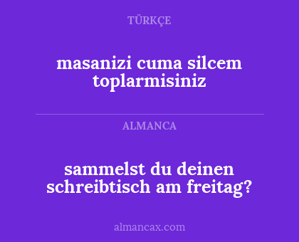 masanizi cuma silcem toplarmisiniz - sammelst du deinen schreibtisch am freitag?