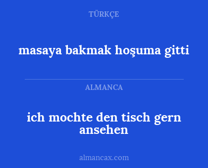 masaya bakmak hoşuma gitti - ich mochte den tisch gern ansehen