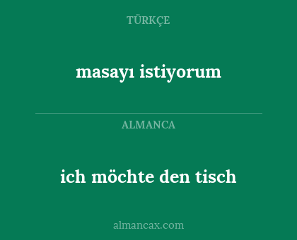 ich möchte den tisch - masayı istiyorum
