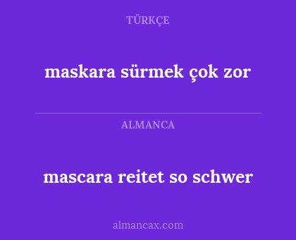 mascara reitet so schwer - maskara sürmek çok zor