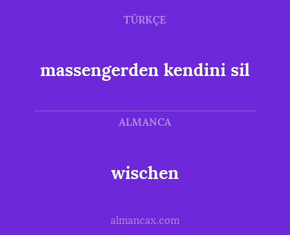wischen - massengerden kendini sil