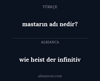 wie heist der infinitiv - mastarın adı nedir?