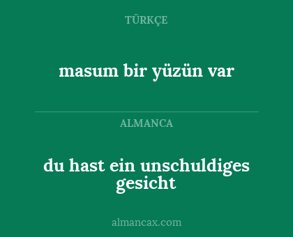 du hast ein unschuldiges gesicht - masum bir yüzün var