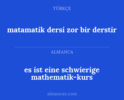 es ist eine schwierige mathematik-kurs - matamatik dersi zor bir derstir