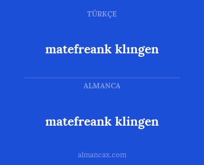 matefreank klingen - matefreank klıngen