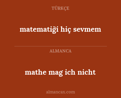 matematiği hiç sevmem - mathe mag ich nicht
