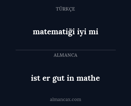 ist er gut in mathe - matematiği iyi mi