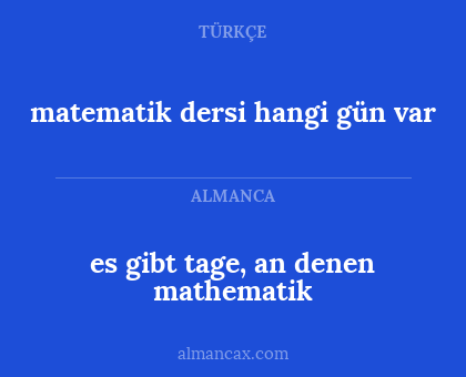 matematik dersi hangi gün var - es gibt tage, an denen mathematik
