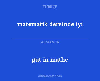 gut in mathe - matematik dersinde iyi