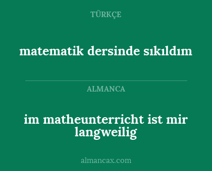matematik dersinde sıkıldım - im matheunterricht ist mir langweilig
