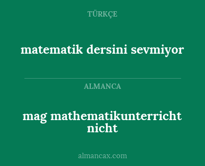 matematik dersini sevmiyor - mag mathematikunterricht nicht